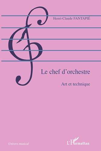 Le chef dorchestre: Art et technique