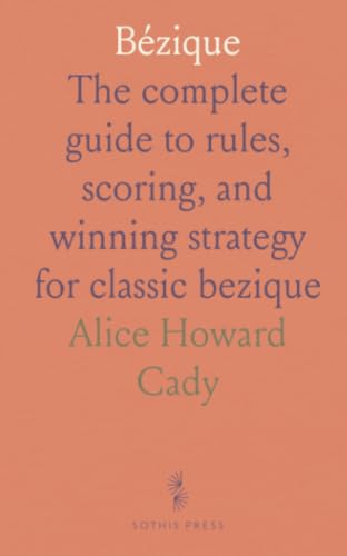 Bézique: The complete guide to rules, scoring, and winning s