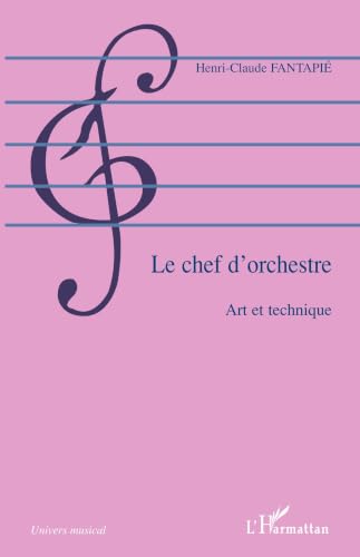 Le chef dorchestre: Art et technique
