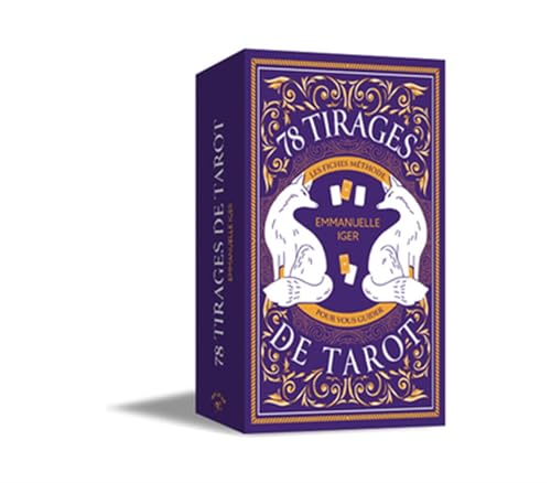78 tirages de Tarot: Les fiches méthodes pour vous guider