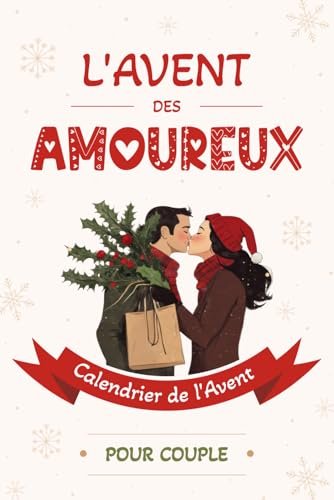 L’Avent des Amoureux - Calendrier de l’Avent pour Couple: 24