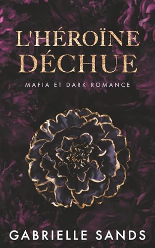 LHéroïne déchue: Mafia et Dark Romance