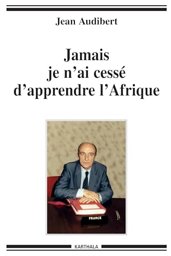 Je nai jamais cessé dapprendre lAfrique
