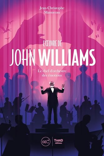 LOeuvre de John Williams: Le chef dorchestre des émotions