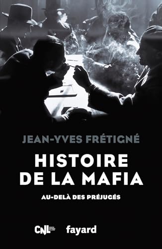 Histoire de la mafia: Au-delà des préjugés