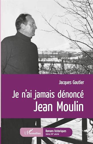 Je nai jamais dénoncé Jean Moulin